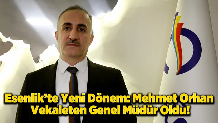 Esenlik AŞ'de Görev Değişimi: İstifa Eden Veysel Tay'ın Yerine Gelen İsim Belli Oldu!