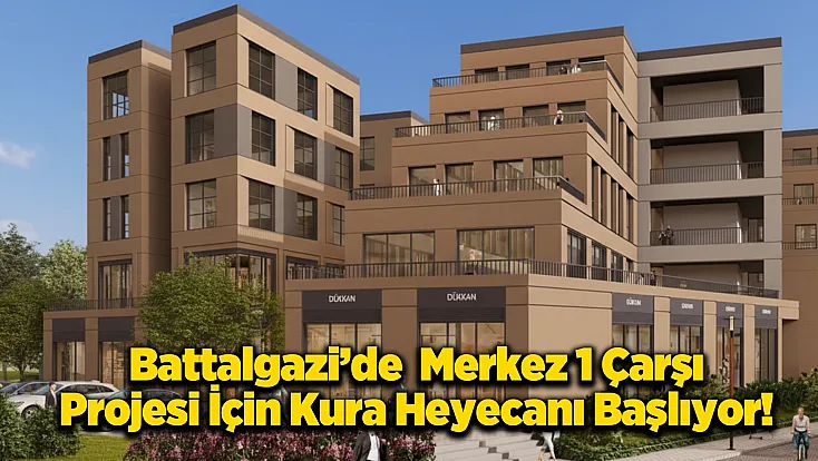Esnafın Gözü Battalgazi Çarşı Projesi Kura Çekiminde!