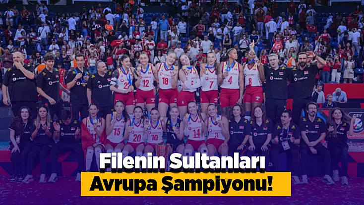 Filenin Sultanları Avrupa Şampiyonu!