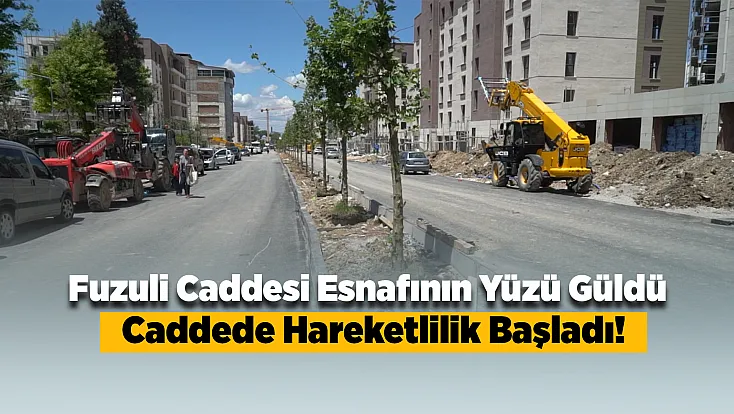 Fuzuli Caddesi’nde Hasret Bitti! Trafik Yeniden Akıyor
