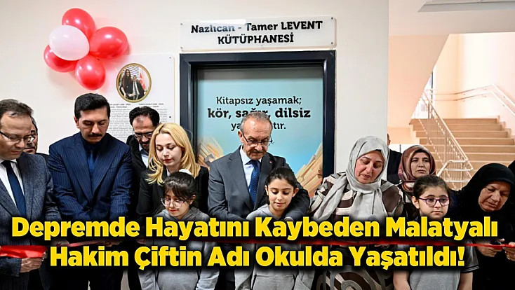 Depremde Yitirilen Hakim Çiftin Adı Malatya’da Kütüphanede Yaşayacak!