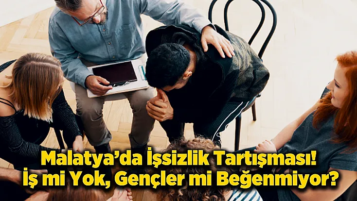Gençler mi Beğenmiyor İş mi Yok? Malatyalılar Şartları Tek Tek Sıraladı