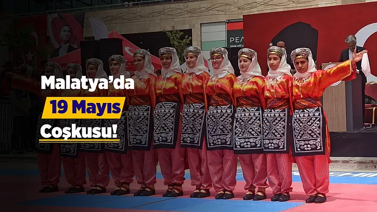 Gençlik ve Spor Bayramı Malatya’da Büyük Katılımla Kutlandı!