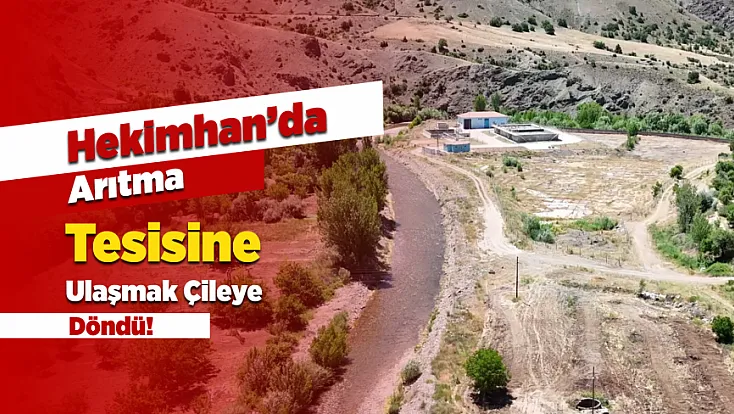 Hekimhan'da Arıtma Tesisi Var, Yol Yok!  Milyonluk Yatırım Atıl Kalıyor