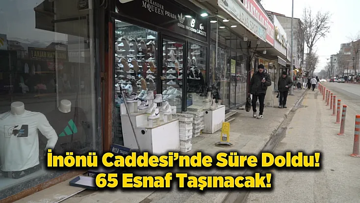 İnönü Caddesi İçin Tahliye Süresi Sona Erdi! Esnaf Yeni Yerine Geçecek