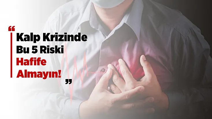 Kalp Krizinin Arkasındaki 5 Büyük Tehlike! Malatya'da Uzmandan Uyarı