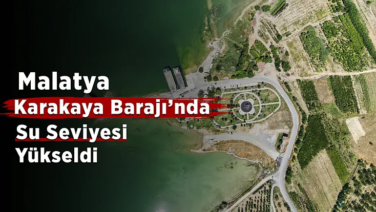 Karakaya Barajı’nda Yükselen Sular Malatya’da Hayatı Etkiledi!