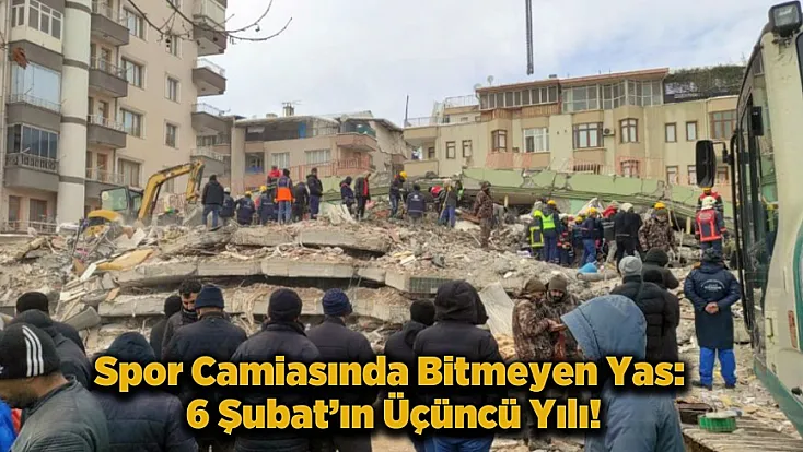 Kayıpların Gölgesinde Üçüncü Yıl: Spor ve 6 Şubat