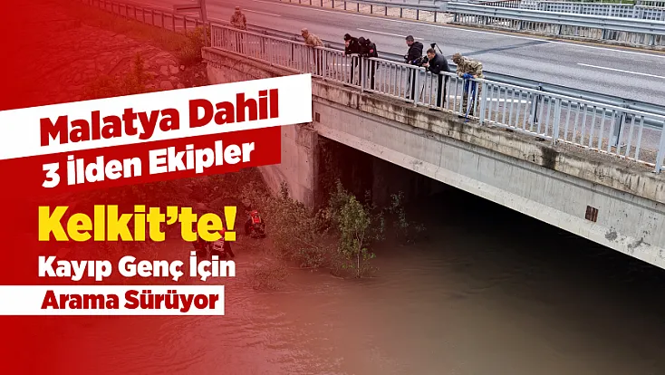 Kelkit’te Arama! Malatya Ekipleri de Su Altında Görev Yapıyor