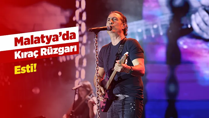 Kıraç’ın Malatya Konseri Büyük İlgi Gördü!