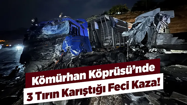 Kömürhan Köprüsü’nde Feci Kaza! 1 Ölü