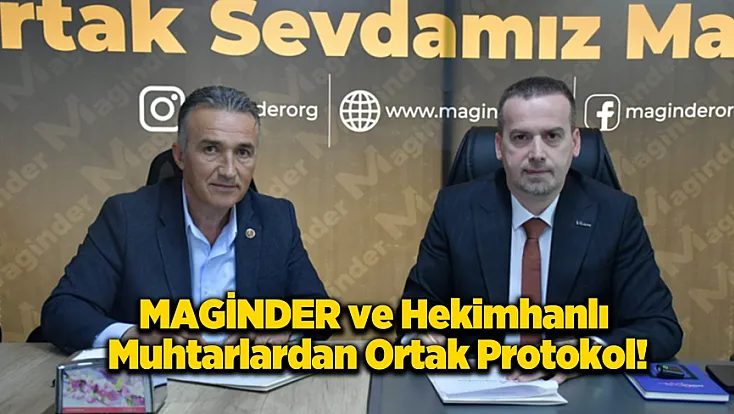 MAGİNDER ve Muhtarlar Protokol Masasında!