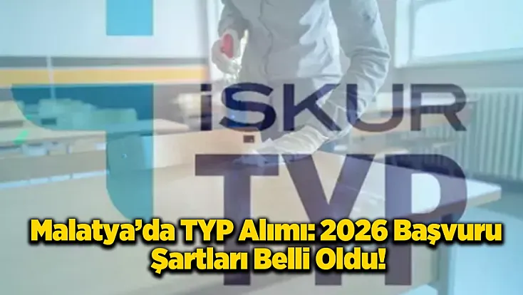 Malatya 2026 TYP Listesi: Personel Alımı Şartları Açıklandı!