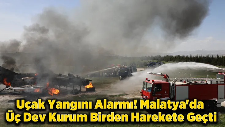 Malatya 7. Ana Jet Üssü'nde Alarm! Alevlere Saniyeler İçinde Müdahale