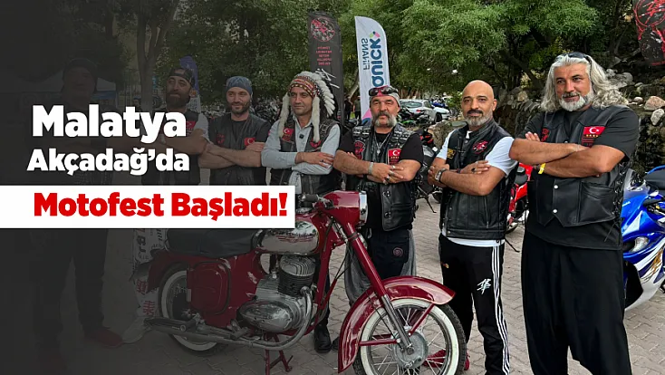 Malatya Akçadağ'da Motofest Kapılarını Açtı!