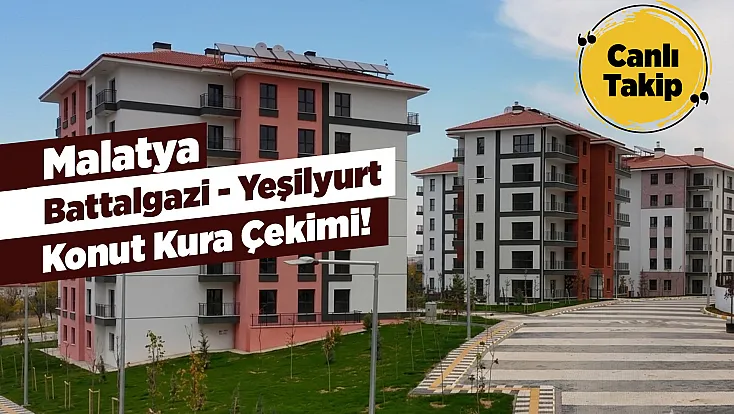 Malatya Battalgazi - Yeşilyurt Konut Kura Heyecanı! Canlı Takip