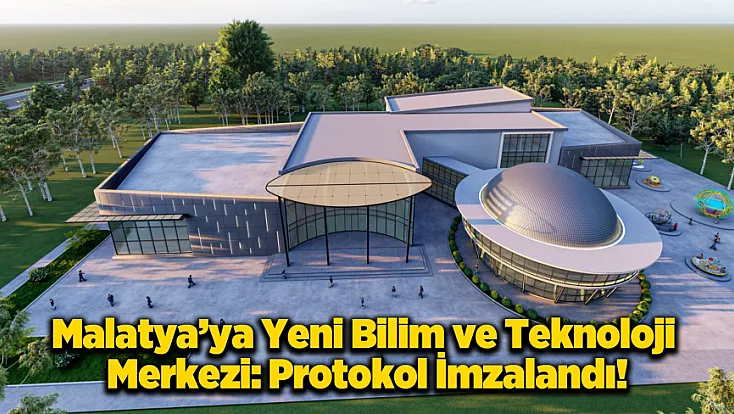 Malatya Bilim Merkezi İçin Resmi İmzalar Atıldı!