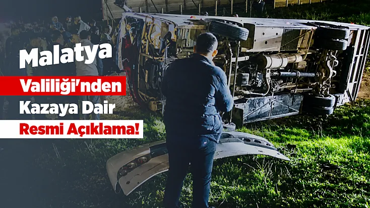 Malatya Camiasını Sarsan Kazada Son Durum Açıklandı!