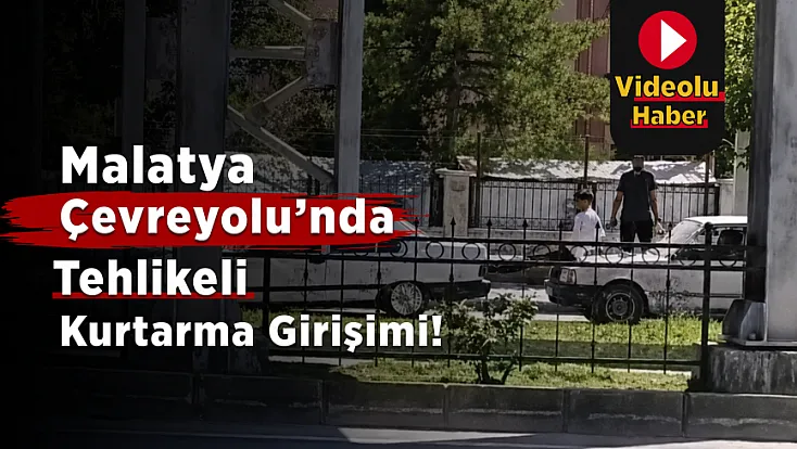 Malatya Çevreyolu’nda Tehlikeli Yöntem! Kaputun Üzerine Çıkıp Aracı İtti