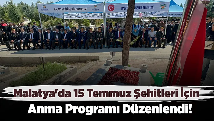 Malatya'da 15 Temmuz Şehitleri Dualarla Anıldı!