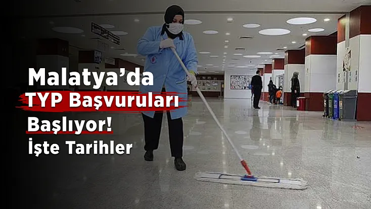 Malatya’da 150 Kişilik TYP Personel Alımı Yapılacak! Başvuru Tarihleri Açıklandı