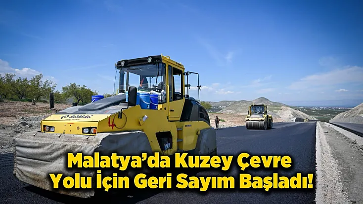 Malatya'da 16 İle Hizmet Edecek Yol Bu Yıl Açılıyor!