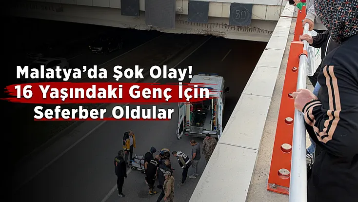 Malatya’da 16 Yaşındaki Genç Alt Geçitten Düştü