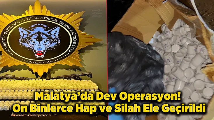 Malatya’da 3 Adrese Baskın: On Binlerce Sentetik Ecza Ele Geçirildi