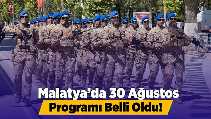 Malatya’da 30 Ağustos Hazırlığı! Tören, Geçit Ve Konser Programı Belli Oldu