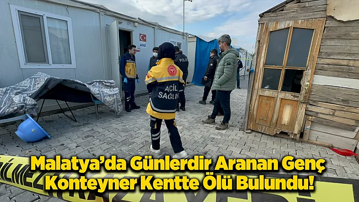 Malatya’da 4 Gündür Aranan Gençten Acı Haber Geldi!