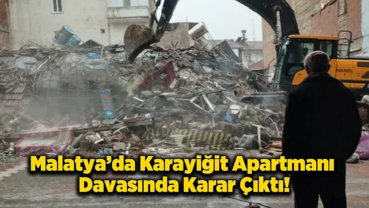 Malatya'da 4 Kişinin Öldüğü Karayiğit Apartmanı Davasında Karar Çıktı!