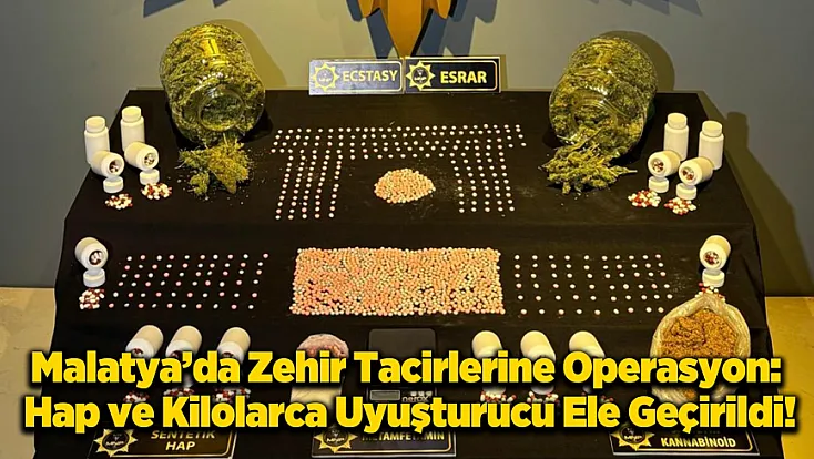 Malatya’da 6 Kişi Yakalandı! Tam 3 Bin 97 Adet Uyuşturucu Hap Ele Geçirildi