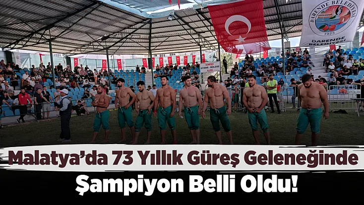Malatya’da 73 Yıllık Güreş Geleneğinde Şampiyon Belli Oldu!