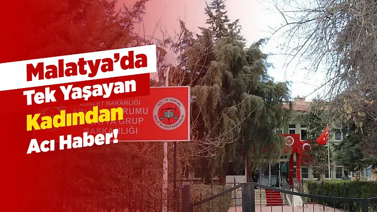 Malatya’da 83 Yaşındaki Kadından Acı Haber!