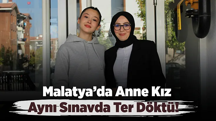 Malatya’da Anne Kızın Sınav Günü Heyecanı!