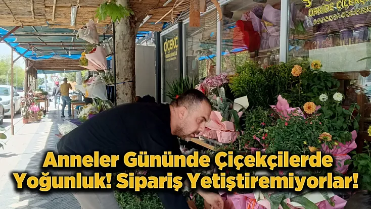 Malatya’da Anneler Günü Mesaisi! Çiçekçilerde Adım Atacak Yer Kalmadı