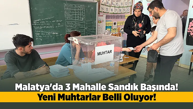 Malatya’da Ara Seçim Heyecanı! Vatandaşlar Sandık Başında