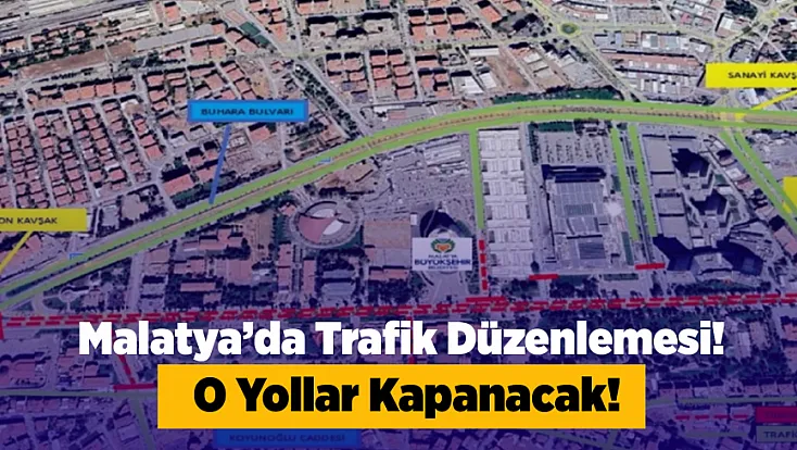 Malatya’da Araç Kullanacaklar Dikkat! 4 Saat Boyunca O Yollar Kapalı Olacak