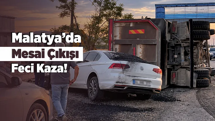 Malatya’da Asfalt Yüklü Kamyon Dehşeti! Katip Ağır Yaralandı
