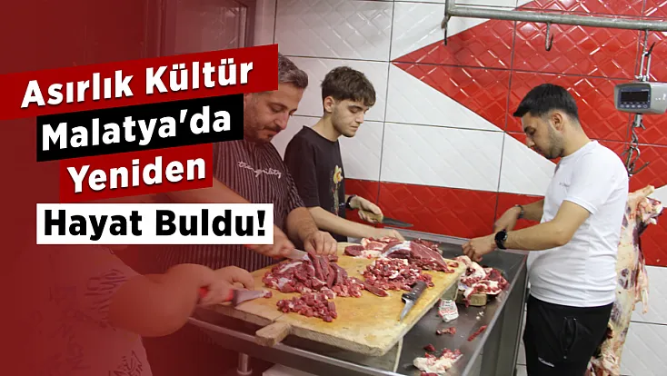 Malatya'da Asırlık Düğün Geleneği Yeniden Hayat Buldu!