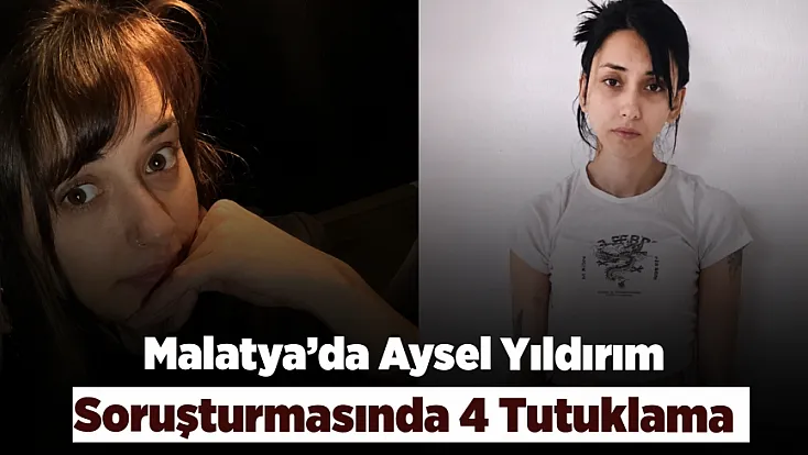 Malatya’da Aysel Yıldırım Soruşturmasında Yeni Gelişme! 4 Tutuklama