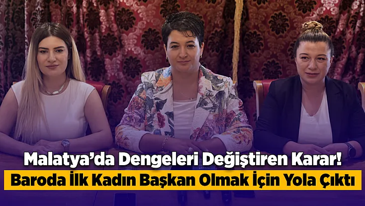Malatya’da Baronun İlk Kadın Başkanı Olmak İçin Yola Çıktı