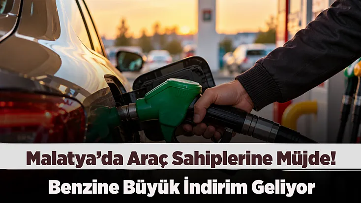 Malatya’da Benzin Fiyatları Düşüyor! 3 Lira 35 Kuruş İndirim Bekleniyor