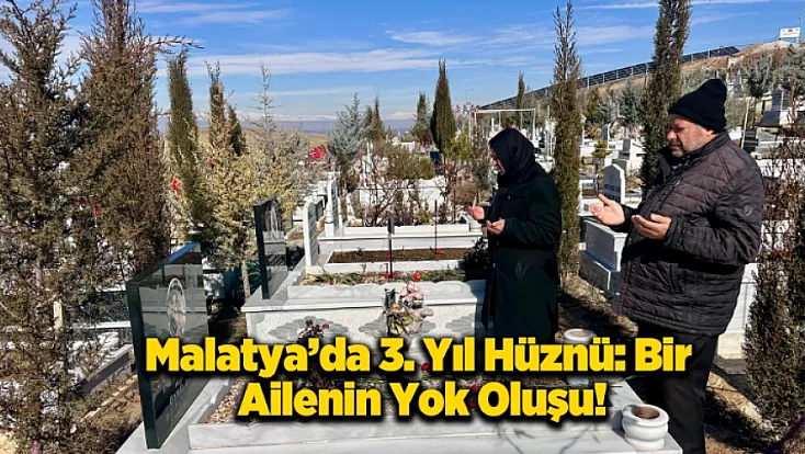 Malatya'da Bir Ailenin Hazin Yok Oluş Hikâyesi!