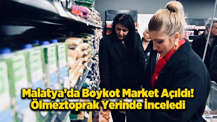 Malatya'da Bu Markette Boykot Listesine Yer Yok! Ölmeztoprak'tan Ziyaret