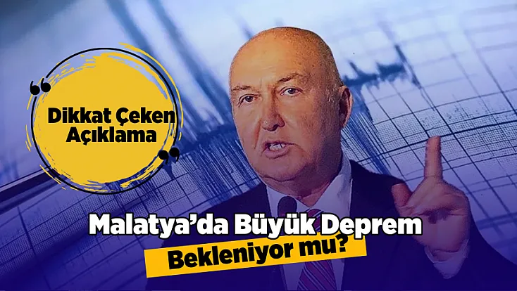 Malatya’da Büyük Deprem Olur mu? Ercan’dan Net Mesaj