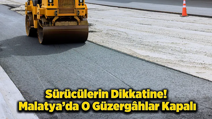 Malatya'da Çevreyolu Güzergâhında Yenileme Çalışmaları Başladı!