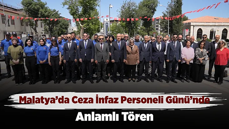 Malatya’da Ceza İnfaz Personeli Günü’nde Anlamlı Tören!