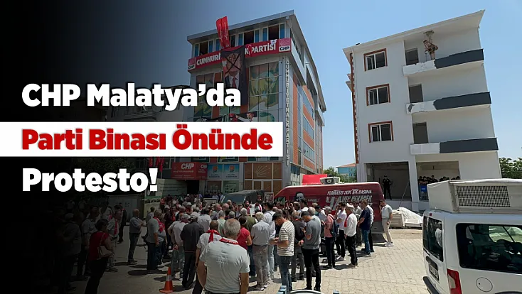 Malatya’da CHP İl Binası Önünde Arbede! Eski Yönetimden Sert Açıklamalar