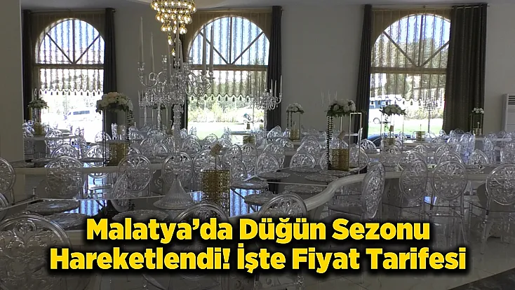 Malatya’da Düğün Paketi Fiyatları Belli Oldu! 50 Bin TL’den Başlıyor